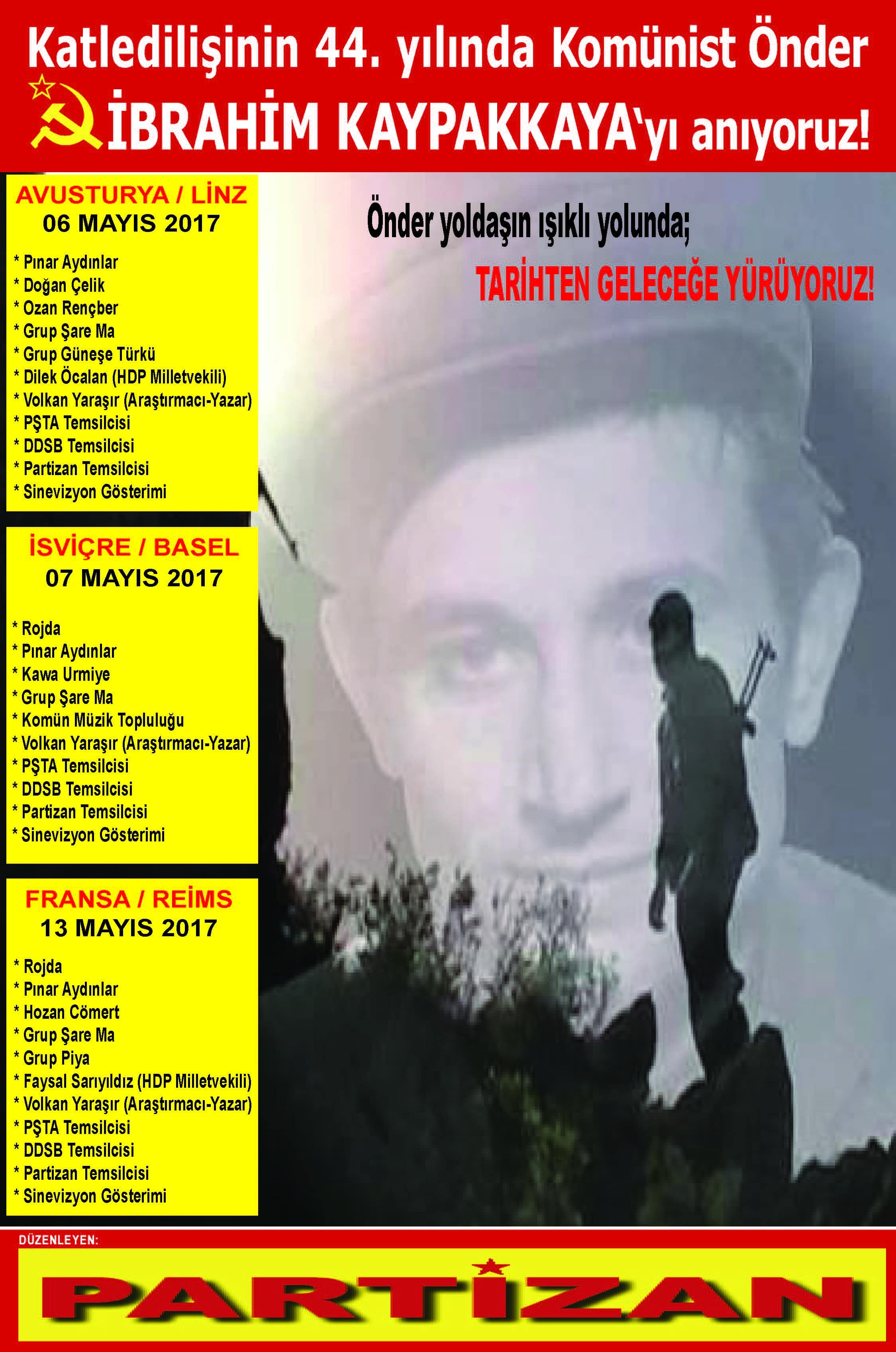 PARTiZAN: Komünist Önder Kaypakkaya`yı anmak için düzenlediği gece ve etkinliklere tüm emekçileri, devrimcileri, yurtseverleri ve Partizan yoldaşları katılmaya çağırdı ! PARTiZAN: Komünist Önder Kaypakkaya`yı anmak için düzenlediği gece ve etkinliklere tüm emekçileri, devrimcileri, yurtseverleri ve Partizan yoldaşları katılmaya çağırdı !