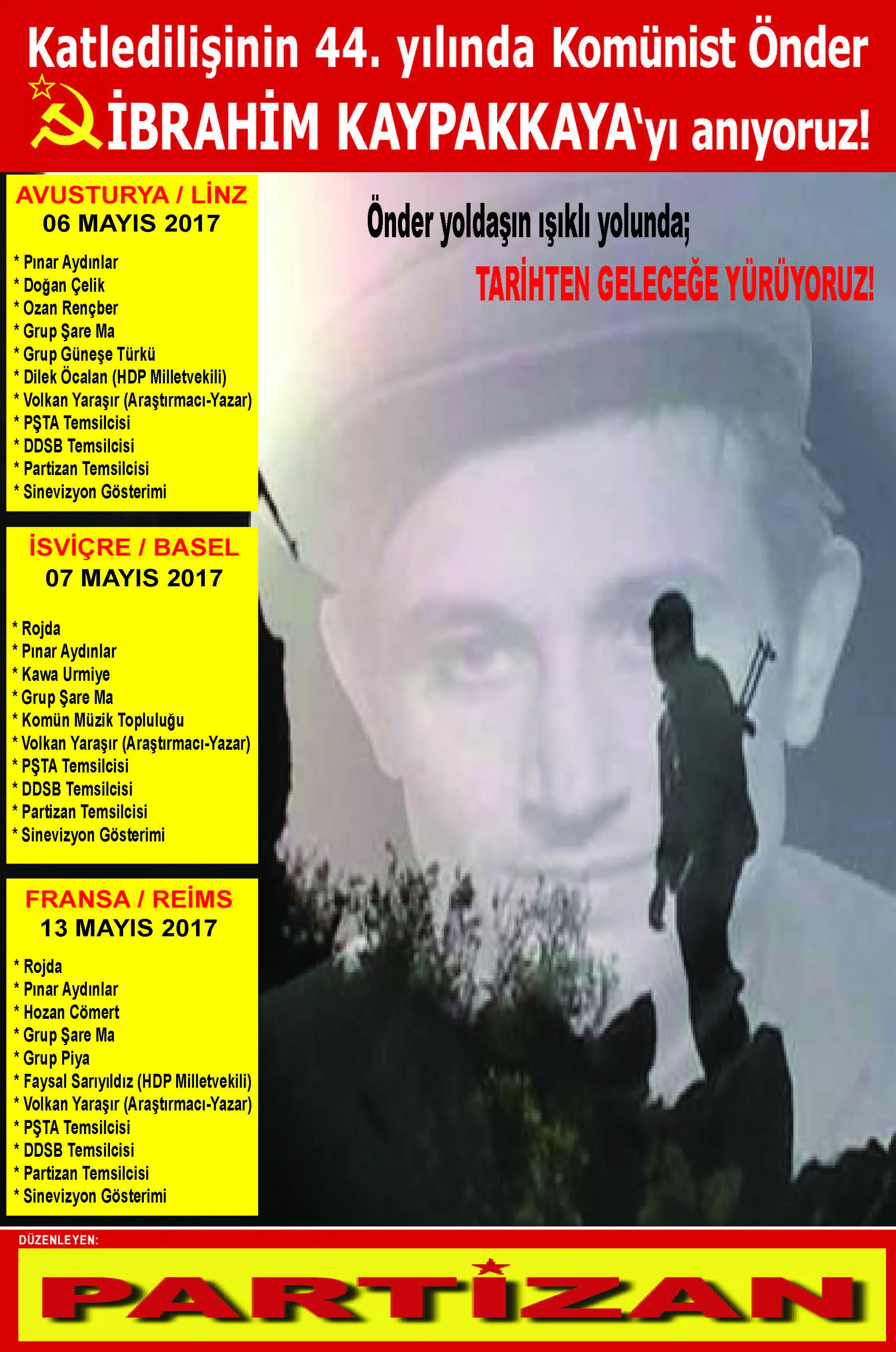 PARTiZAN: Komünist Önder Kaypakkaya`yı anmak için düzenlediği gece ve etkinliklere tüm emekçileri, devrimcileri, yurtseverleri ve Partizan yoldaşları katılmaya çağırdı ! PARTiZAN: Komünist Önder Kaypakkaya`yı anmak için düzenlediği gece ve etkinliklere tüm emekçileri, devrimcileri, yurtseverleri ve Partizan yoldaşları katılmaya çağırdı !