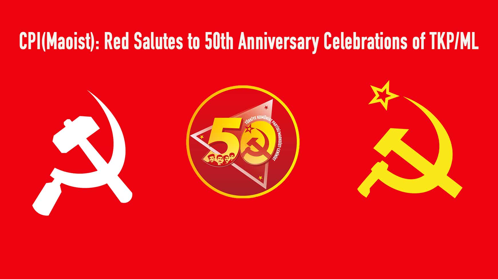 COMMUNIST PARTY OF INDIA (MAOIST) CC-IC: Red Salutes to 50th Anniversary Celebrations of TKP/ML COMMUNIST PARTY OF INDIA (MAOIST) CC-IC: Red Salutes to 50th Anniversary Celebrations of TKP/ML