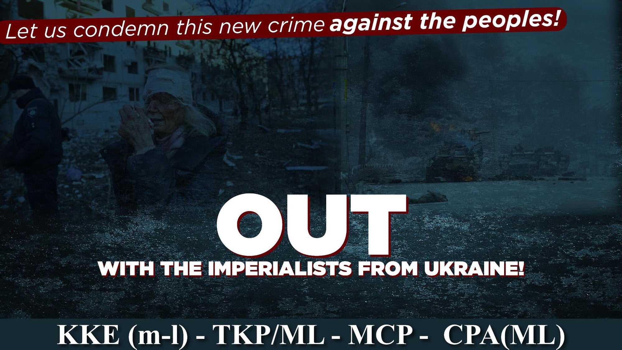 International Statement: Let us condemn this new crime against the peoples! Out with the imperialists from Ukraine!