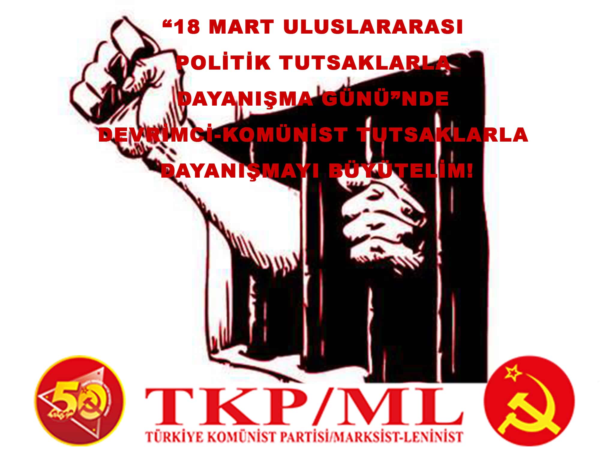 TKP/ML: “18 MART ULUSLARARASI POLİTİK TUTSAKLARLA DAYANIŞMA GÜNÜNDE DEVRİMCİ VE KOMÜNİST TUTSAKLARLA ULUSLARARASI DAYANIŞMAYI BÜYÜTELİM! HİNDİSTAN’DA SÜREN HALK SAVAŞIYLA DAYANIŞMA İÇİNDE OLALIM, HİNDİSTAN KOMÜNİST PARTİSİ (MAOİST) TUTSAKLARINA SAHİP ÇIKALIM!” TKP/ML: “18 MART ULUSLARARASI POLİTİK TUTSAKLARLA DAYANIŞMA GÜNÜNDE DEVRİMCİ VE KOMÜNİST TUTSAKLARLA ULUSLARARASI DAYANIŞMAYI BÜYÜTELİM! HİNDİSTAN’DA SÜREN HALK SAVAŞIYLA DAYANIŞMA İÇİNDE OLALIM, HİNDİSTAN KOMÜNİST PARTİSİ (MAOİST) TUTSAKLARINA SAHİP ÇIKALIM!”