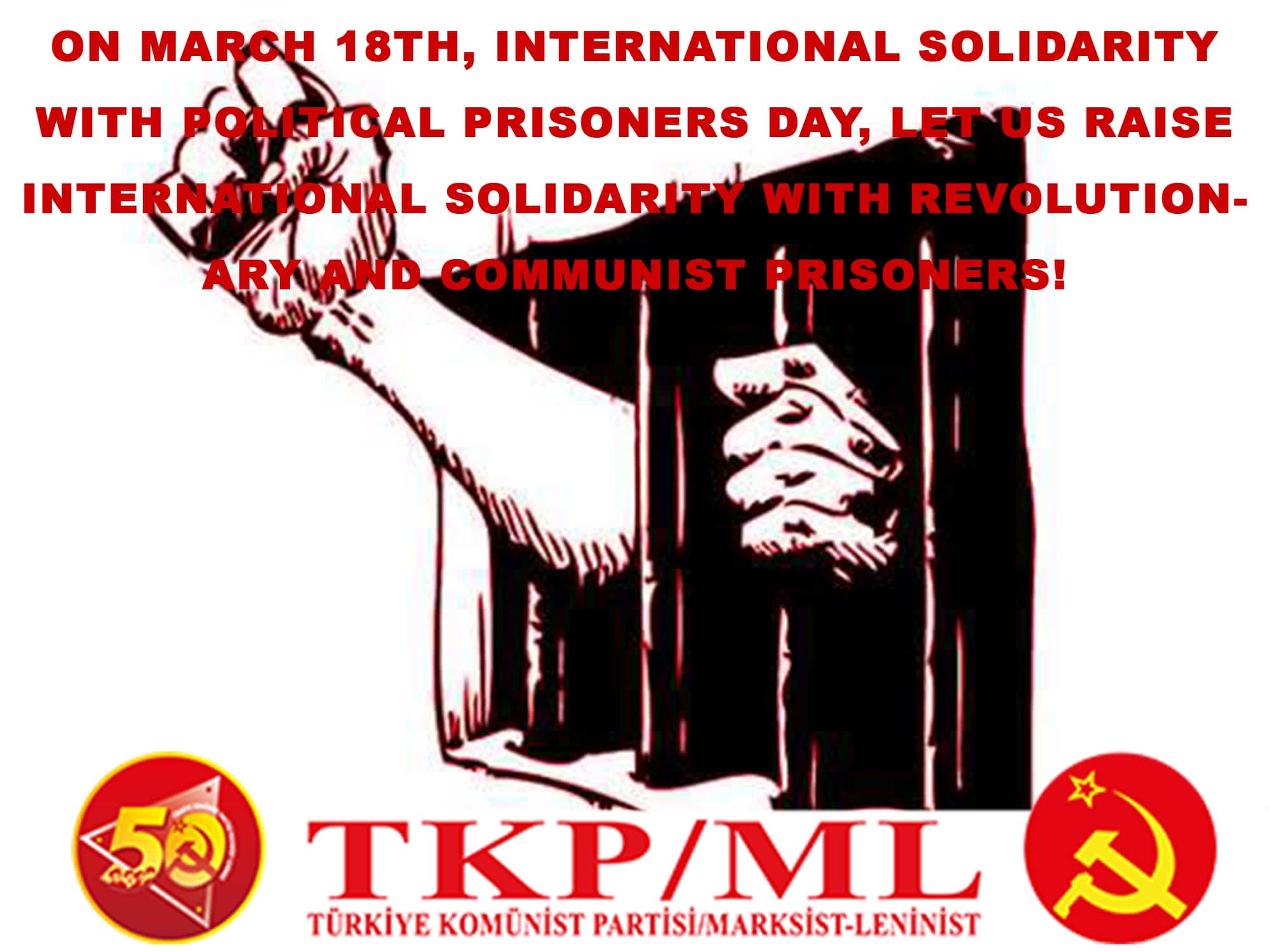 TKP/ML: “ON MARCH 18TH, INTERNATIONAL SOLIDARITY WITH POLITICAL PRISONERS DAY, LET US RAISE INTERNATIONAL SOLIDARITY WITH REVOLUTIONARY AND COMMUNIST PRISONERS! LET’S BE IN SOLIDARITY WITH THE PEOPLE’S WAR IN INDIA, LET’S TAKE CARE OF THE PRISONERS OF THE COMMUNIST PARTY OF INDIA (MAOIST)!