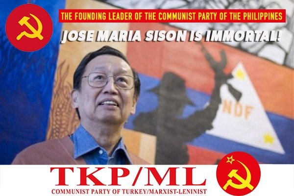 TKP/ML: THE FOUNDING LEADER OF THE COMMUNIST PARTY OF THE PHILIPPINES JOSE MARIA SISON (KA JOMA) IS IMMORTAL!